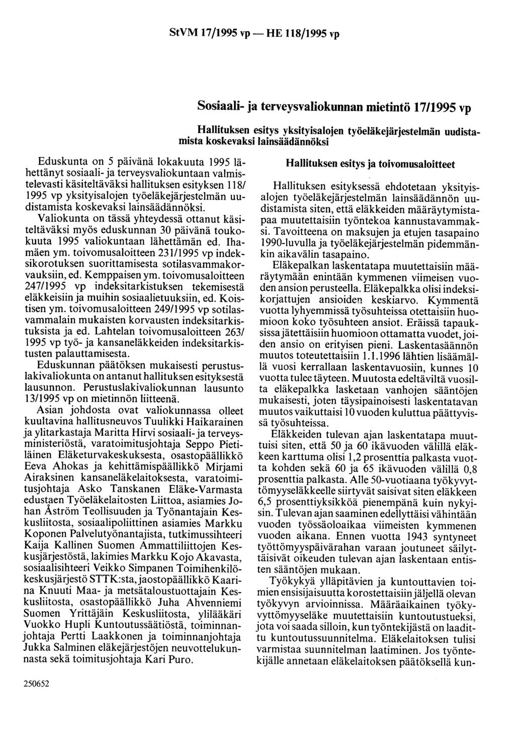 StVM 17/1995 vp- HE 118/1995 vp Sosiaali- ja terveysvaliokunnan mietintö 1711995 vp Hallituksen esitys yksityisalojen työeläkejärjestelmän uudistamista koskevaksi lainsäädännöksi Eduskunta on 5