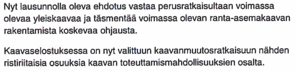 Kaavan laatijana olen tehnyt näihin vastineet. Kaavaehdotuksesta ei ole jätetty muistutuksia.