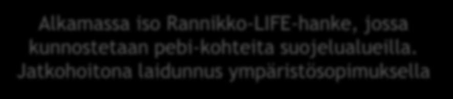 Pusikosta takaisin niityksi HOIDON ALOITUS PERUSKUNNOSTUSRAIVAUKSET 1) Metsähallitus Hankkeet Paikallisten urakoitsijoiden käyttö Talkoot Mm.