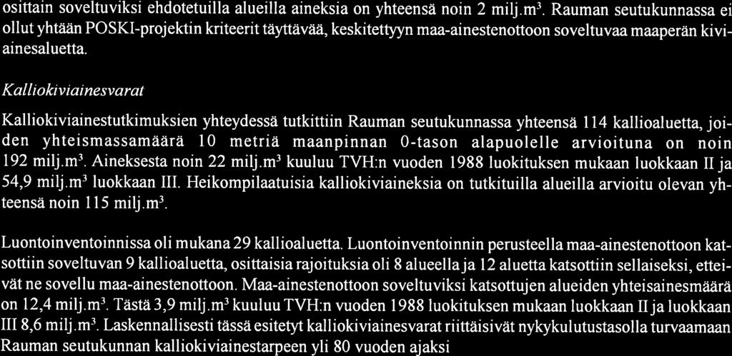34 osittain soveltuviksi ehdotetuilla alueilla aineksia on yhteensä noin 2 milj.m3.