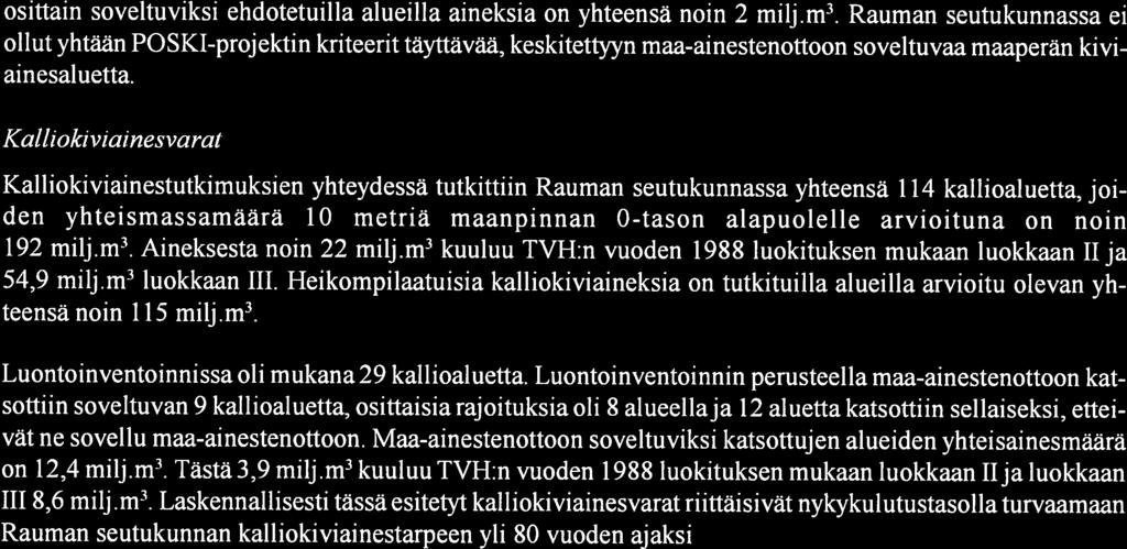 34 osittain soveltuviksi ehdotetuilla alueilla aineksia on yhteensä noin 2 milj.m3.