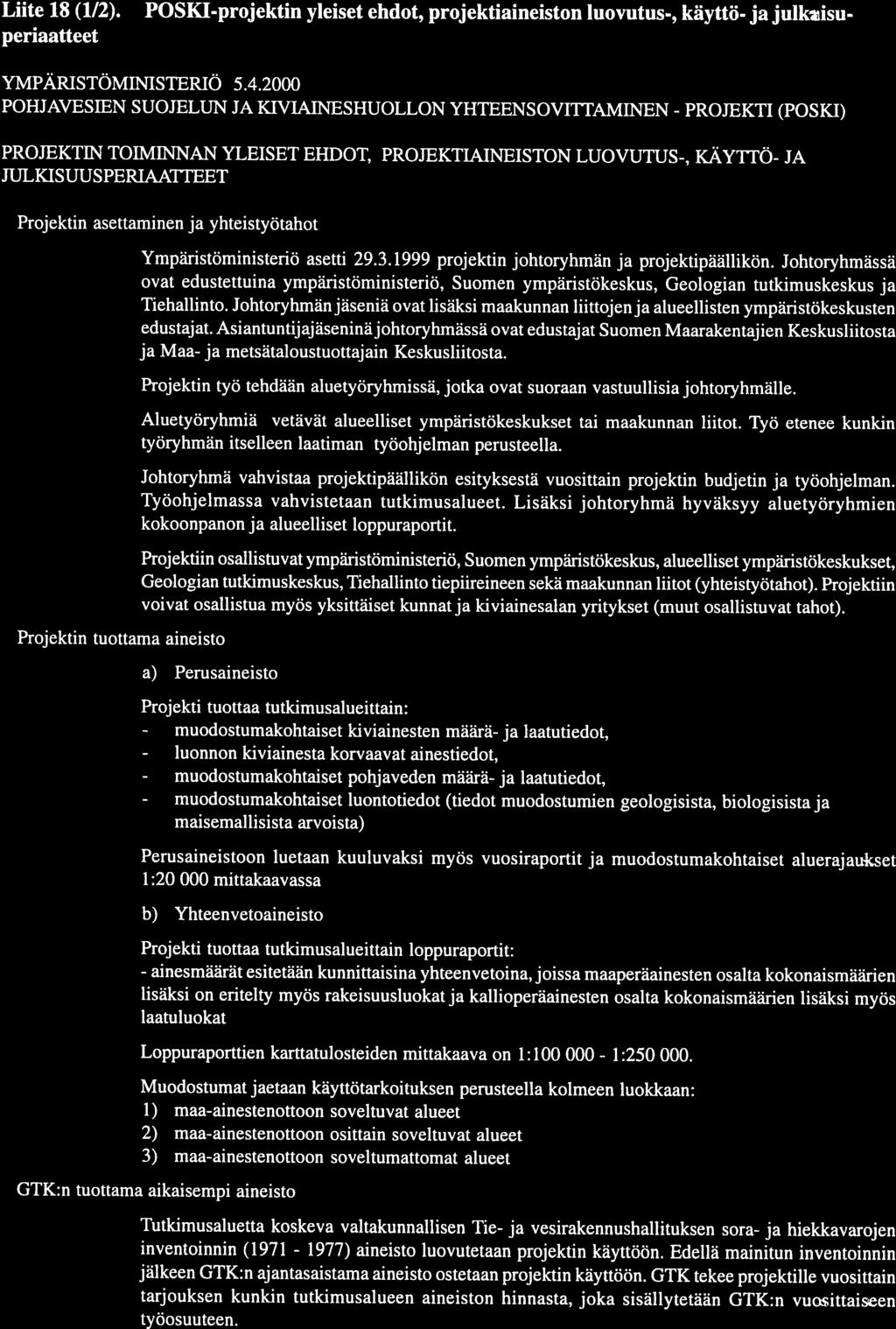 - - - - - - - - 87 Liite $ (/2). POSM-projektin yleiset ehdot, projektiaineiston luovutus-, käyttö- ja julkaisu periaatteet YMPÄRISTÖMINISTERIÖ 5.4.