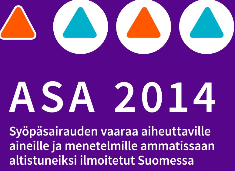 Syöpäsairauden vaara aiheuttavat tekijät ASA Rekisteri TMp 838/1993; STMa1232/2000 ASA Rekisteri https://www.ttl.