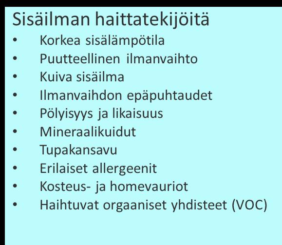 Laadukas sisäilman on tärkeää, koska vietämme suurimman osan ajastamme sisätiloissa Puhdas ja raikas sisäilma tukee toimintakykyä, terveyttä ja oppimista.