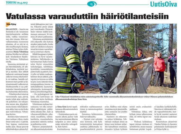 Kyläturvallisuuden Meidän Kylä koulutuksia järjestettiin yhteensä neljä. Ensimmäinen oli Ikaalisten Vatulassa, osallistujia 18.