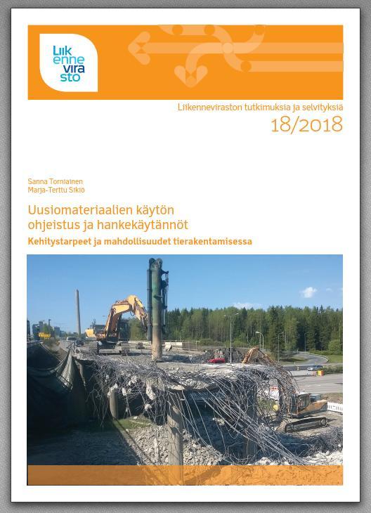 ESITTELY - TAUSTAA ESITYKSELLE Diplomityö Uusiomateriaalien käytön ohjeistuksen ja hankekäytäntöjen kehitystarpeet ja mahdollisuudet tierakentamisessa, Sanna Torniainen: http://jultika.oulu.