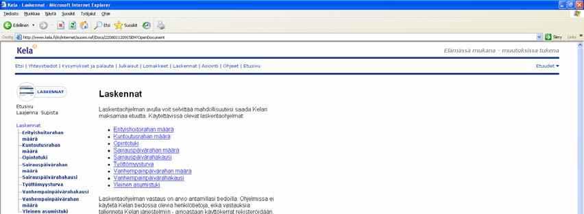 o Laskennat Etuuksia voi laskea itse laskentaohjelmilla netissä Laskentaohjelmat löytyvät www.