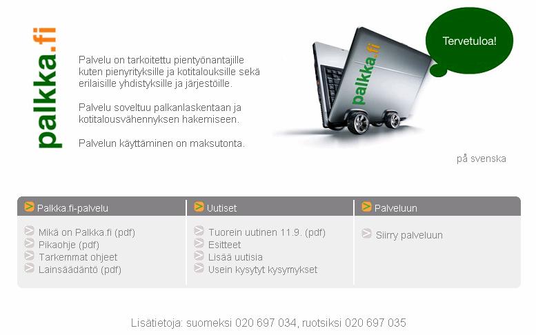Verohallinto 1. Verohallinnon vakiopalvelut, tekninen tuki sähköisessä muodossa olevan informaation / palvelun jakeluun. Huom!