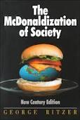 McDonaldisaatio The McDonaldization of Society (George Ritzer.