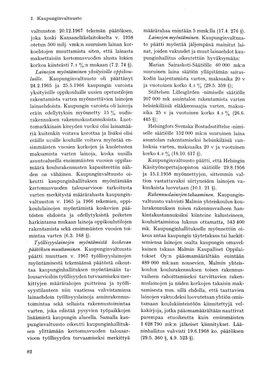 valtuuston 20.12.1967 tekemän päätöksen, joka koski Kansaneläkelaitokselta v. 1958 otetun 500 milj.