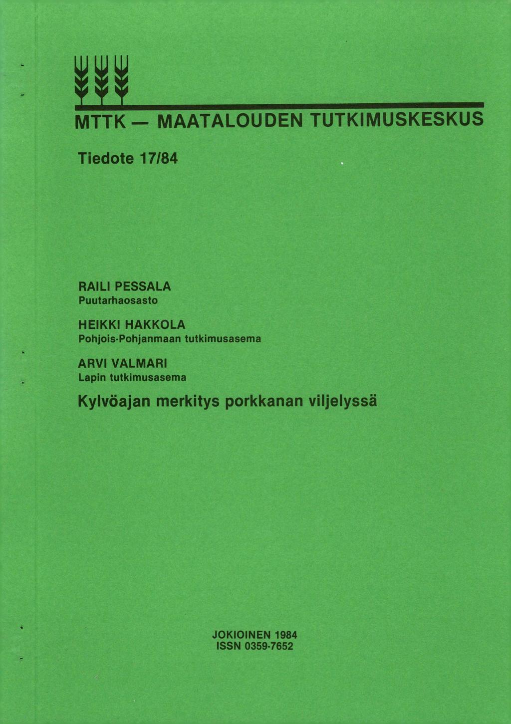 MTTK MAATALOUDEN TUTKIMUSKESKUS Tiedote 17/84 RAILI PESSALA Puutarhaosasto HEIKKI HAKKOLA Pohjois-Pohjanmaan