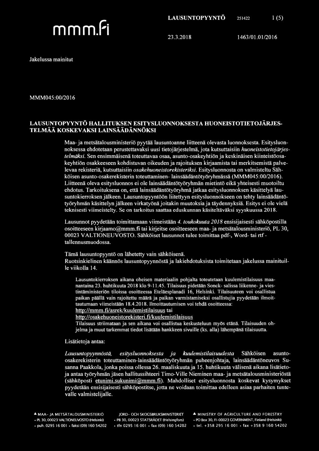 liitteenä olevasta luonnoksesta. Esitysluonnoksessa ehdotetaan perustettavaksi uusi tietojärjestelmä, jota kutsuttaisiin huoneistotietojärjestelmäksi.