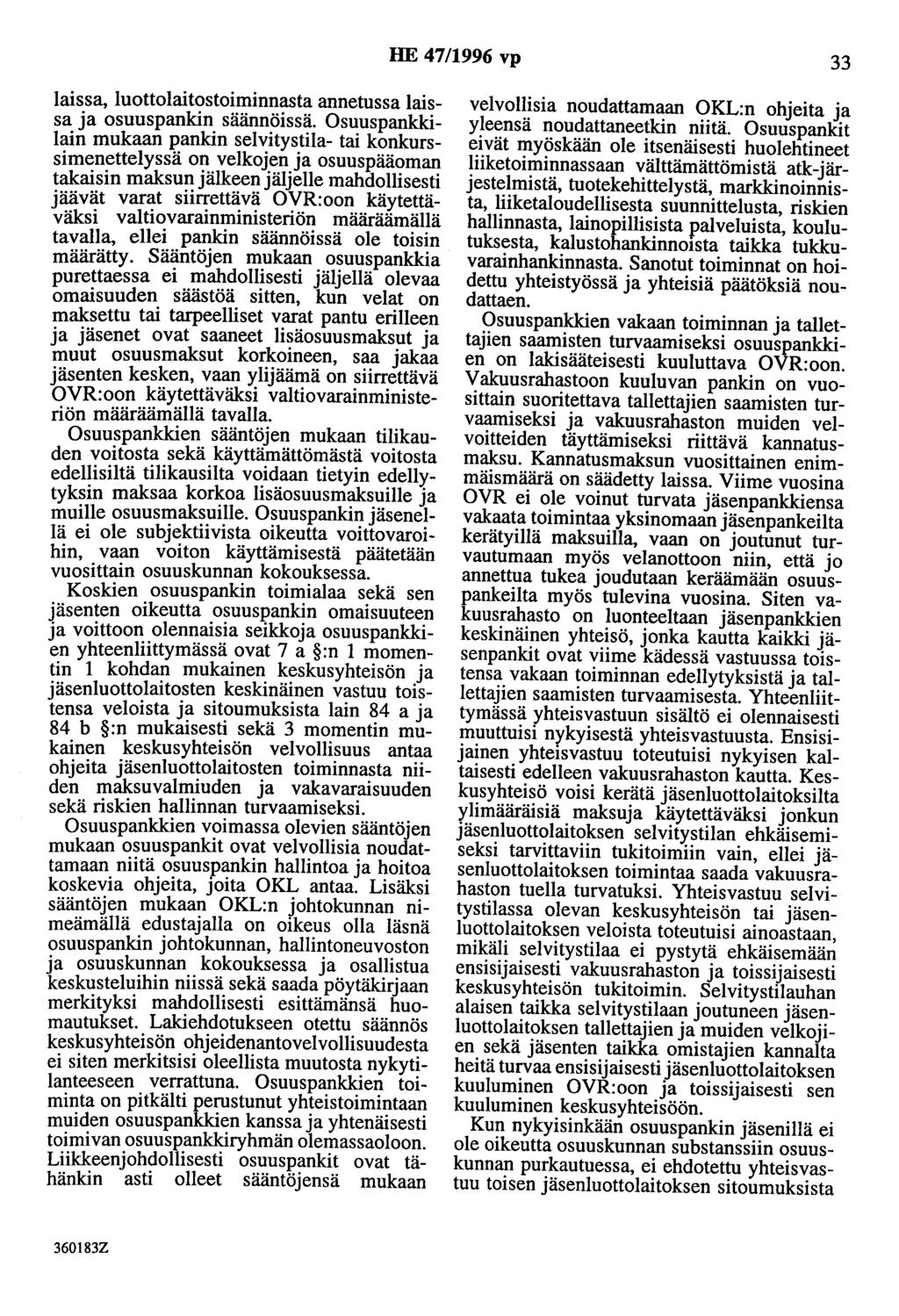 HE 47/1996 vp 33 laissa, luottolaitostoiminnasta annetussa laissa ja osuuspankin säännöissä.