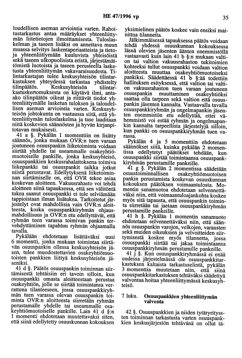 HE 47/1996 vp 35 loudellisen aseman arviointia varten. Rahoitustarkastus antaa määräykset yhteenliittymän liitetietojen ilmoittamisesta.