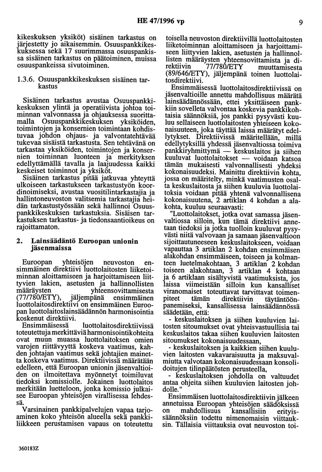 HE 47/1996 vp 9 kikeskuksen yksiköt) sisäinen tarkastus on järjestetty jo aikaisemmin.