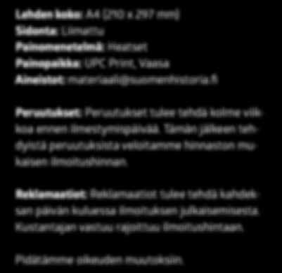 2016 ILMOITUSKOOT Määräpaikat: +10 % Vuosisopimusalennus: -30 % Mainostoimistoalennus: -10 % Hintoihin lisätään alv. Pidätämme oikeudet muutoksiin.