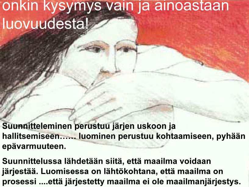 Ei ole kysymys siitä että te teette sen mikä teidän pitää tehdä.