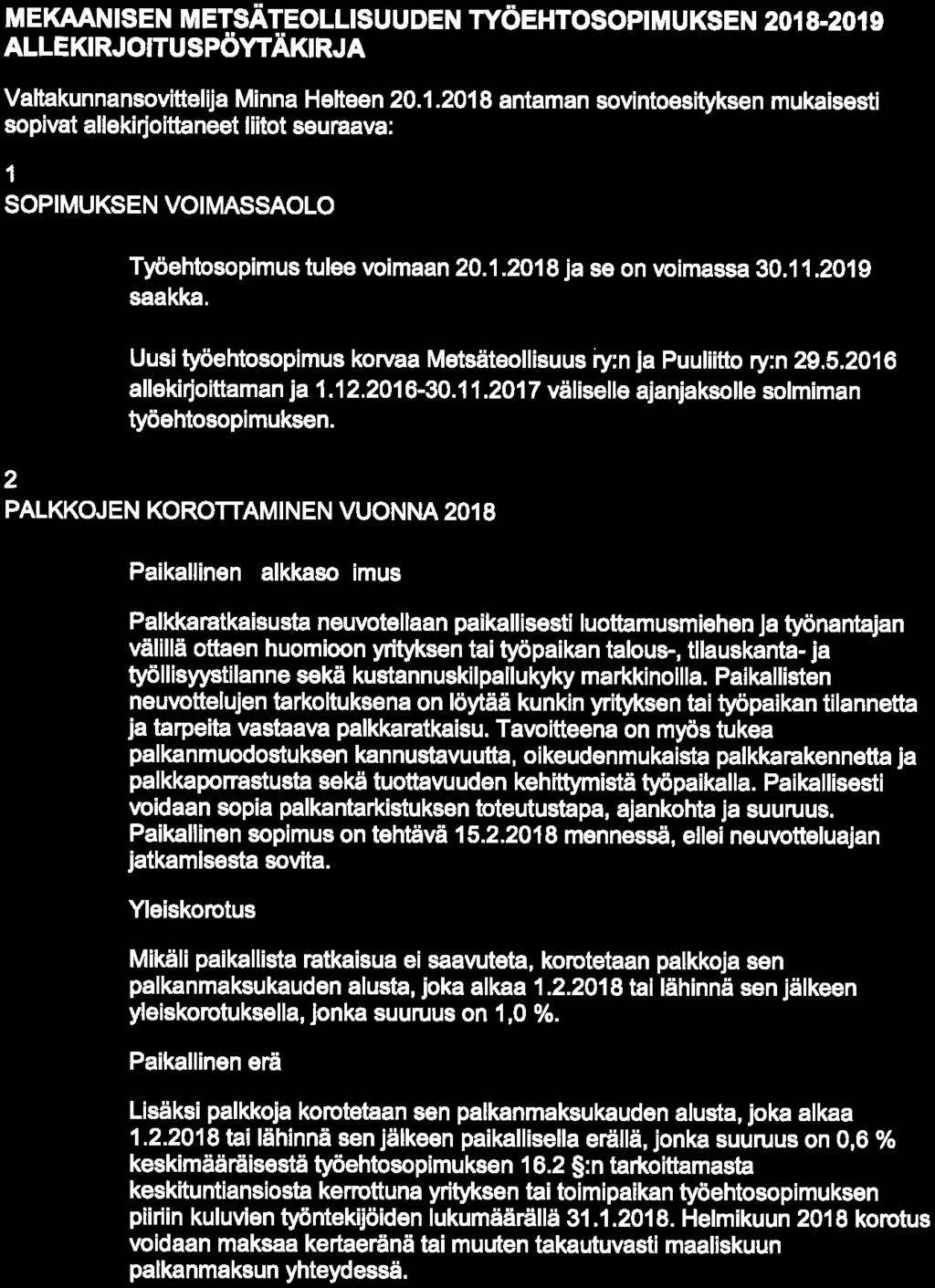 ^&^uo[^. ^i^)os ZjTJ. 2.^/p tl/o /J. <s>tf- ^~< (^. +^: MEKAANISEN METSÄTEOLLISUUDEN TYÖEHTOSOPIMUKSEN 2018.2019 ALLEKIRJOITUSPÖYTÄKIRJA ''. Valtakunnansovittelija Minna Helteen 20. 1.