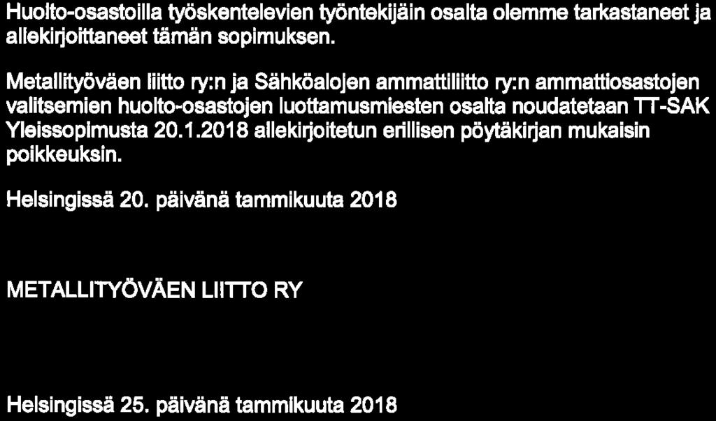 Huolto-osastoilla työskentelevien työntekijäin osalta olemme tarkastaneet ja allekirjoittaneet tämän sopimuksen.