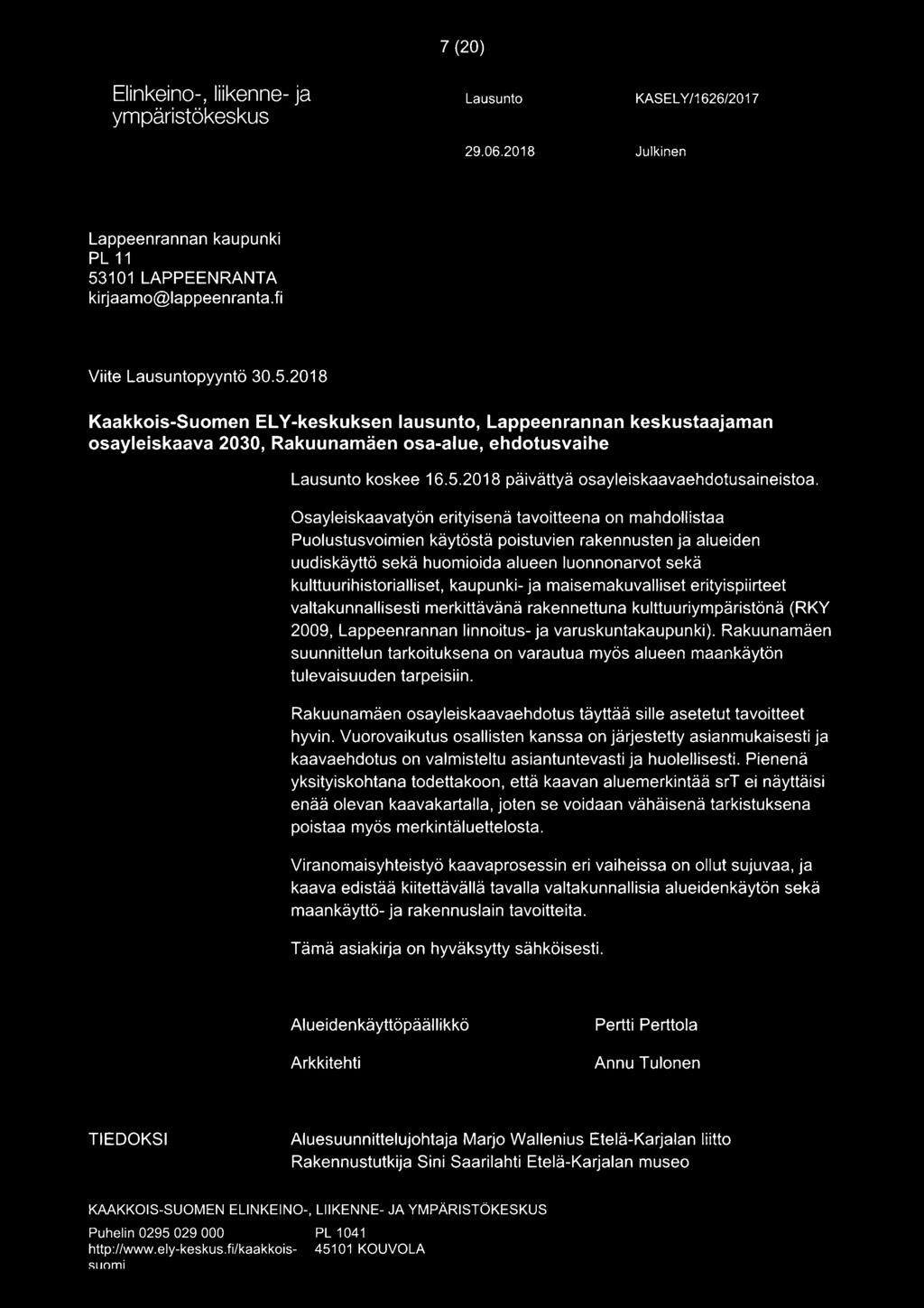 2018 Kaakkois-Suomen El V-keskuksen lausunto, Lappeenrannan keskustaajaman osayleiskaava 2030, Rakuunamäen osa-alue, ehdotusvaihe Lausunto koskee 16.5.2018 päivättyä osayleiskaavaehdotusaineistoa.