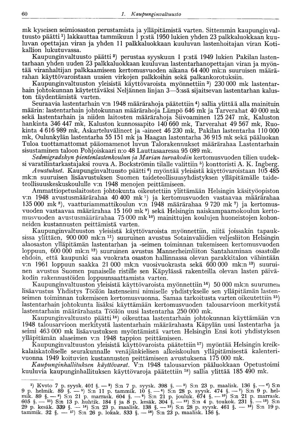 60 1. Kaupungin valtuusto 60 mk kyseisen seimiosaston perustamista ja ylläpitämistä varten.