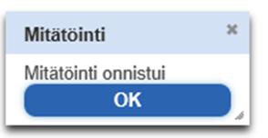Käyttöohje 26 Sosiaalihuollon asiakastiedon arkistossa mitätöinnin onnistumisesta näytetään ilmoitus näytöllä (kuva 22).
