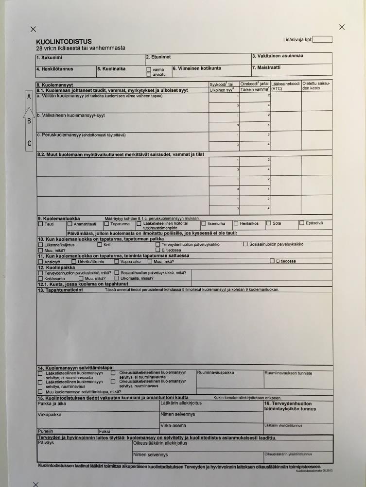 Kuolintodistus Oikeuslääkinnällinen ja tilastollinen asiakirja. Kuolintodistuksesta ilmenee peruskuolemansyy (esim.