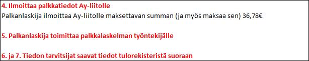 28 ruutu ja raksittaa se, tämä riippuu täysin ohjelmistojen kehittäjistä). Tämä helpottaa huomattavasti palkanlaskijan työtaakkaa. Muilla tavoilla siirrettäessä palkanlaskijan täytyy luoda tiedosto.