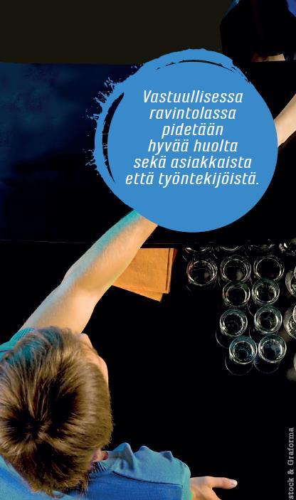 Vastuullinen anniskelu on olennainen osa viihtyisää ja turvallista ravintolaympäristöä ja festareita 1.Henkilökunta tuntee alkoholilain ja säädökset 2.