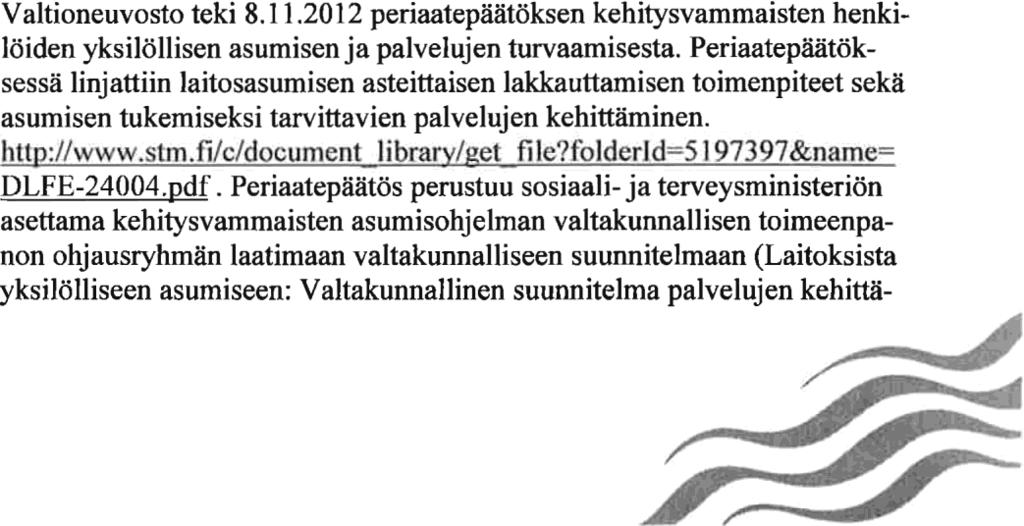 3(6) http://www.stm.fi/sosiaalihuoltolaki) sekä YK:n vammaissopimuksen vel voitteet http://www. ihm isoikeudet.net/index.php?page=ykn-erillissopim us. Päivitetty suunnitelma kattaa vuodet 2015-2020.