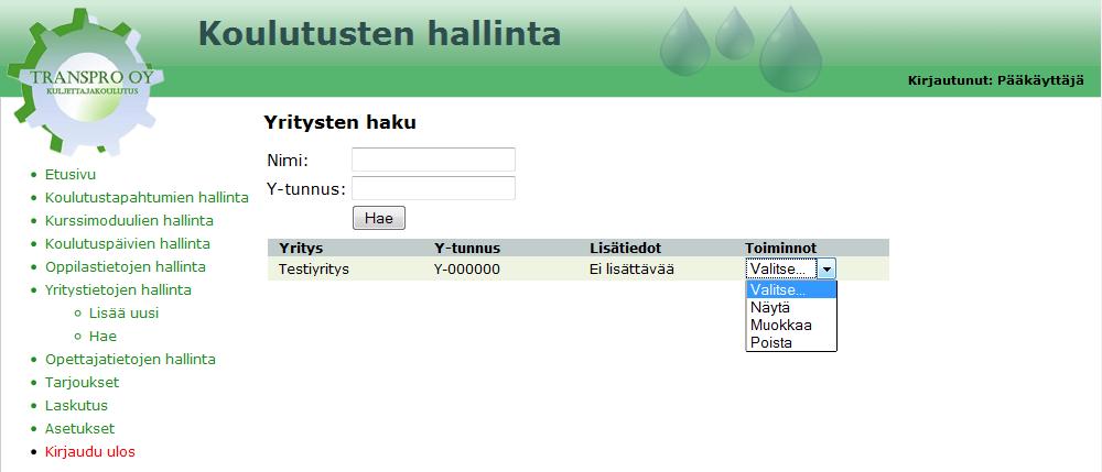 Kuva 4.9 Yritystietojen hallinta Uuden yrityksen lisääminen tapahtuu valitsemalla päävalikosta toiminto Lisää uusi. Yrityksiä voidaan hakea nimen ja Y-tunnuksen perusteella.