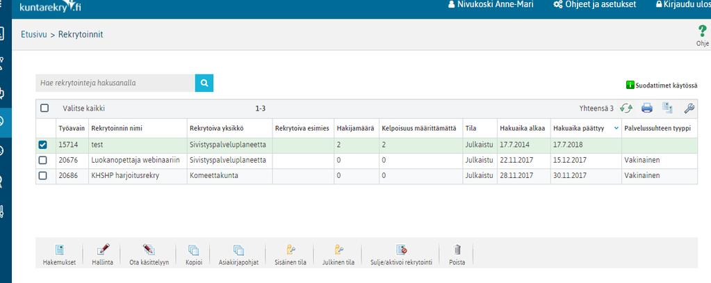 TYÖPÖYDÄN TOIMINTOPAINIKKEET Avaa rekrytoinnin hallintanäkymän. Sisäinen tila on organisaation sisäiseen viestintään. Näkyy sisäinen tila sarakkeessa. Loppuun asti käsitellyn rekrytoinnin sulkeminen.