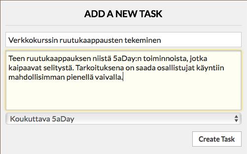 VINKKI Toteuta sydämesi strategiaa Tehtävien valinta ja arviointi 5aDay:n päänäkymässä on tilaa viidelle tehtävällä päivässä, viikossa ja kuukaudessa.