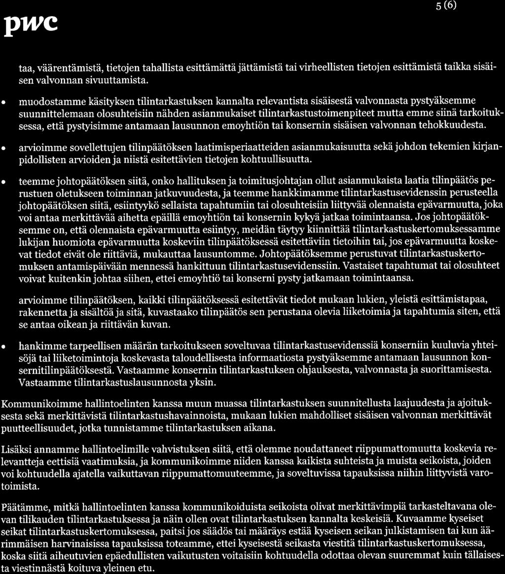 pwc 5 (6) taa, väärentämistä, tietojen tahallista esittämättä jättämistä tai virheellisten tietojen esittämistä taikka sisäisen valvonnan sivuuttamista.