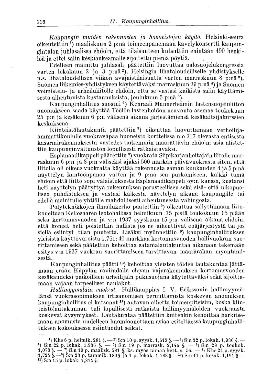 116. II. Kaupunginhallitus. Kaupungin muiden rakennusten ja huoneistojen käyttö.