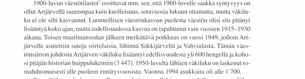 Muutosprosessi näyttäisi käynnistyneen jo monia vuosikymmeniä sitten, sillä vanhimmillakin informanteilla variaatio on runsasta.