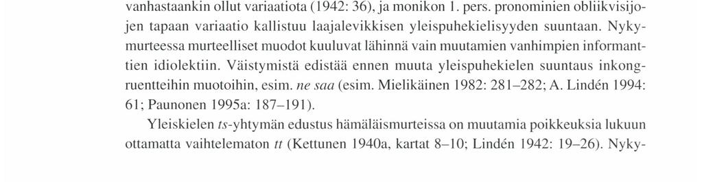 kuuluva katovariantti. Ikäryhmittäisten erojen perusteella variaation voi kuitenkin ennustaa vähenevän.