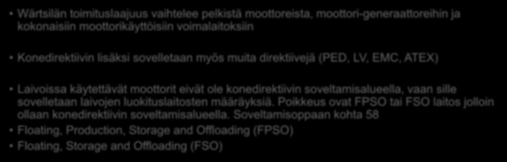 Energy Solutions Toimitusprojektit Wärtsilän toimituslaajuus vaihtelee pelkistä moottoreista, moottori-generaattoreihin ja kokonaisiin moottorikäyttöisiin