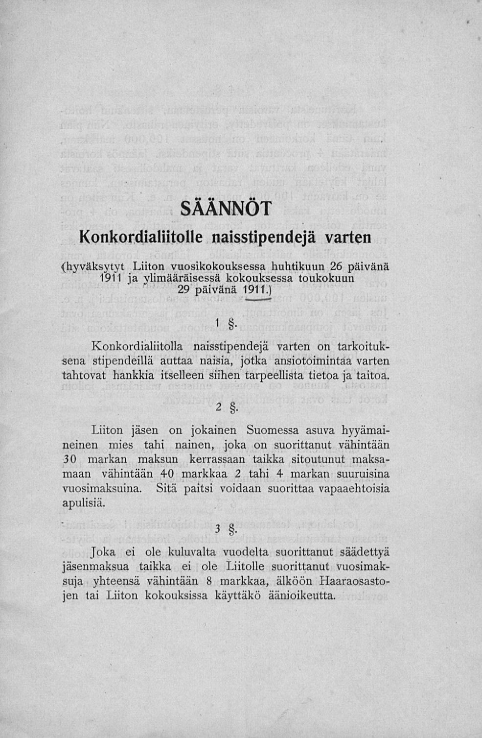 Säännöt Konkordialiitolle naisstipendejä varten. (hyväksytyt Liiton vuosikokouksessa huhtikuun 26 päivänä 1911 ja ylimääräisessä kokouksessa toukokuun 29 päivänä 1911.