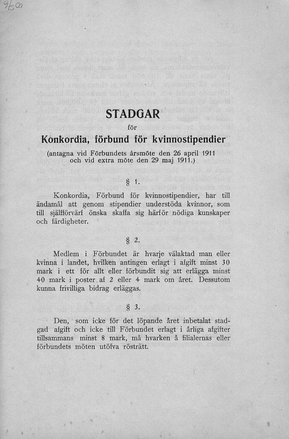 af Stadgar för Konkordia, förbund för kvinnostipendier. (antagna vid Förbundets årsmöte den 26 april 1911 och vid extra möte den 29 maj 1911.