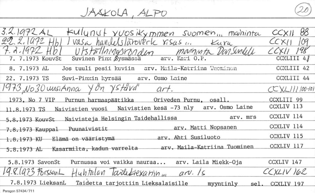 , ALFo M9'Z. AL. ViJos /JSy Suomen itl maininta fjhj } hästtjujj 4^öcV&c (<< * 'töyz- Hb I U hhrfhwtärm/f/yr i VcviSm<l/Ji 7. 7.1973 KouvSt Suvinen Pinx arv. Kari O.P. 8. 7.1973 AL Jos tuuli pesii kuviin arv.