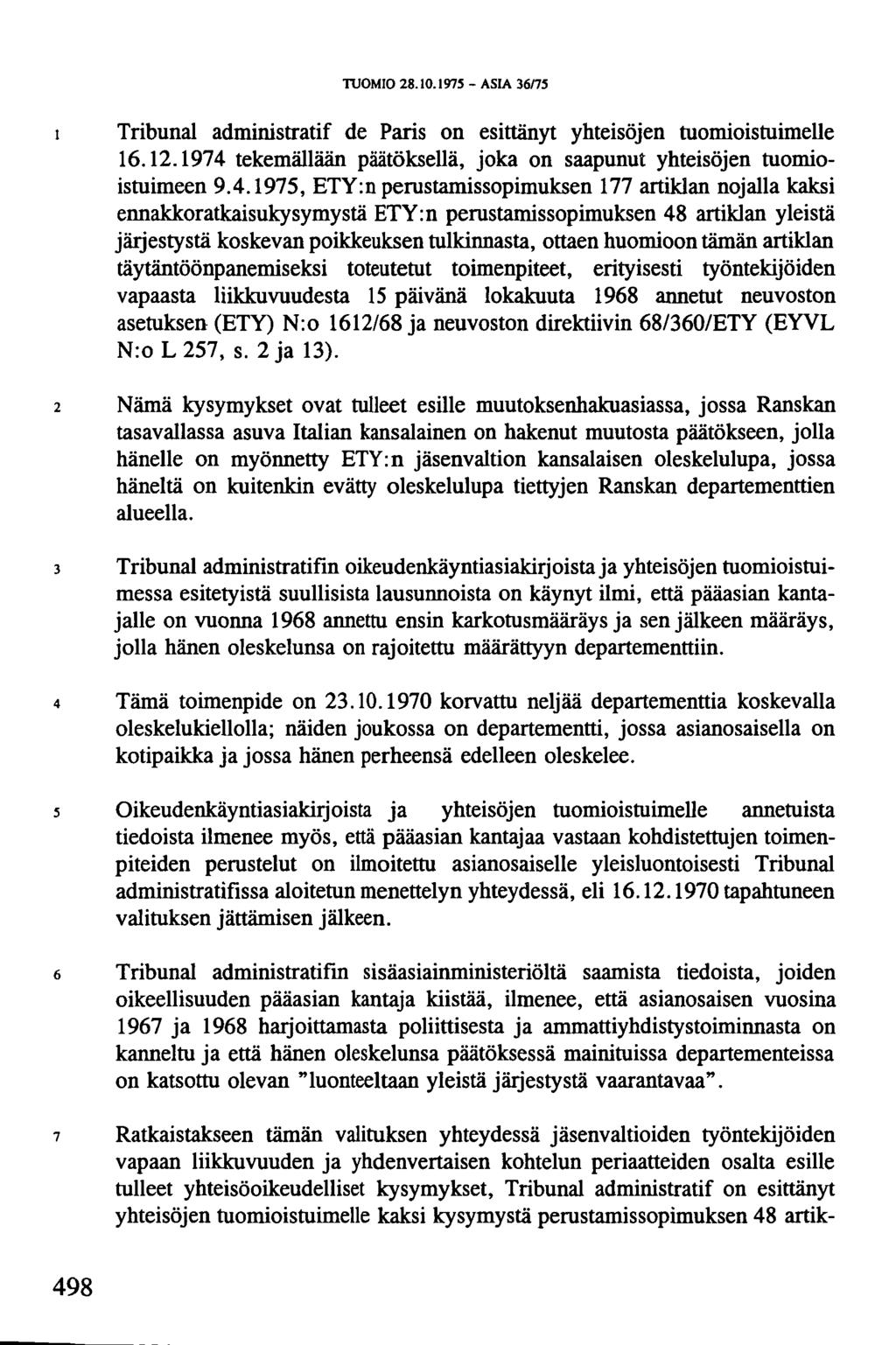 TUOMIO 28.10.1975 -ASIA 36/75 1 Tribunal adrninistratif de Paris on esittänyt yhteisöjen tuomioistuimelle 16.12.1974 
