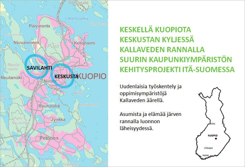 2.1 Savilahti-projektin suunnittelun lähtökohdat Kuopiossa on tällä hetkellä 117 700 asukasta, mikä tekee siitä Suomen 9. suurimman kaupungin.