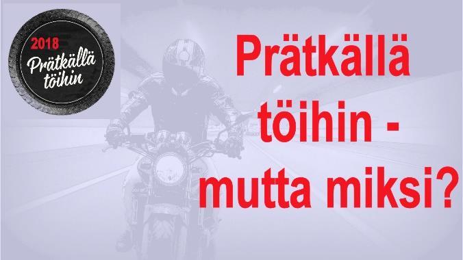 2018 Molemmista tulee lisätietoja lähempänä Prätkällä töihin -päivä ja Suuri koeajopäivä 2018 SMOTOlla on oma