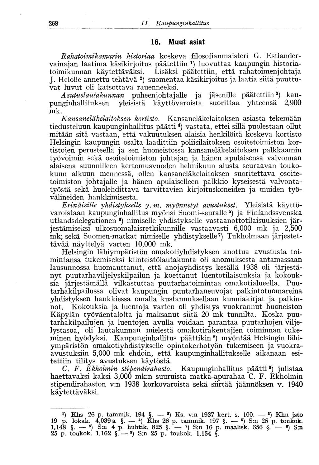 268 11. Kaupunginhallitus 16. Muut asiat Rahatoimikamarin historiaa koskeva filosofianmaisteri G.