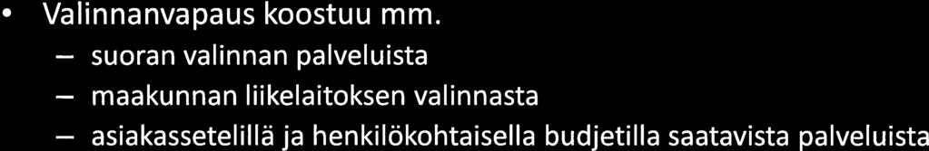 Mitä valinnanvapaus on? O Valinnanvapaus koostuu mm.