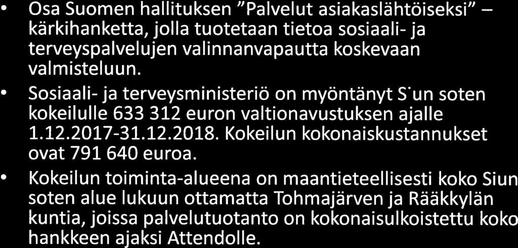 Mikä on Siun valinnanvapaus -SiVa-hanke? www.siunsote.