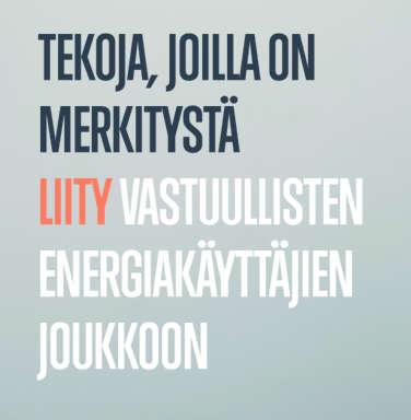 Kustannustehokkaiden energiankäytön tehostamistoimenpiteiden toteuttamiseen Energiatehokkuuden huomioon ottamiseen suunnittelussa ja hankinnoissa Henkilökunnan koulutukseen ja