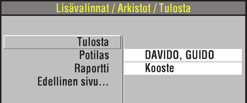 Tietojen hallinta 6 Valitse TULOSTA. Voit palata Lisävalinnat/Arkistotvalikkoon painamalla PÄÄVALIKKO-painiketta. tai Poistu arkistointitilasta katkaisemalla laitteesta virta.