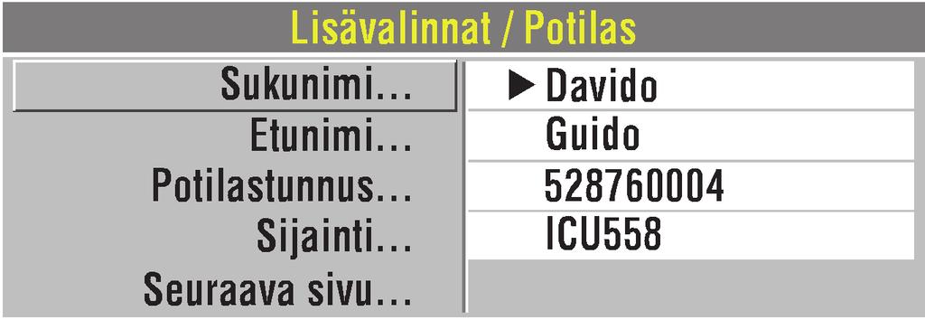 Voit syöttää potilaan nimen ja potilastunnuksen tai muokata tietoja seuraavasti: 1 Valitse SUKUNIMI, ETUNIMI tai POTILASTUNNUS.